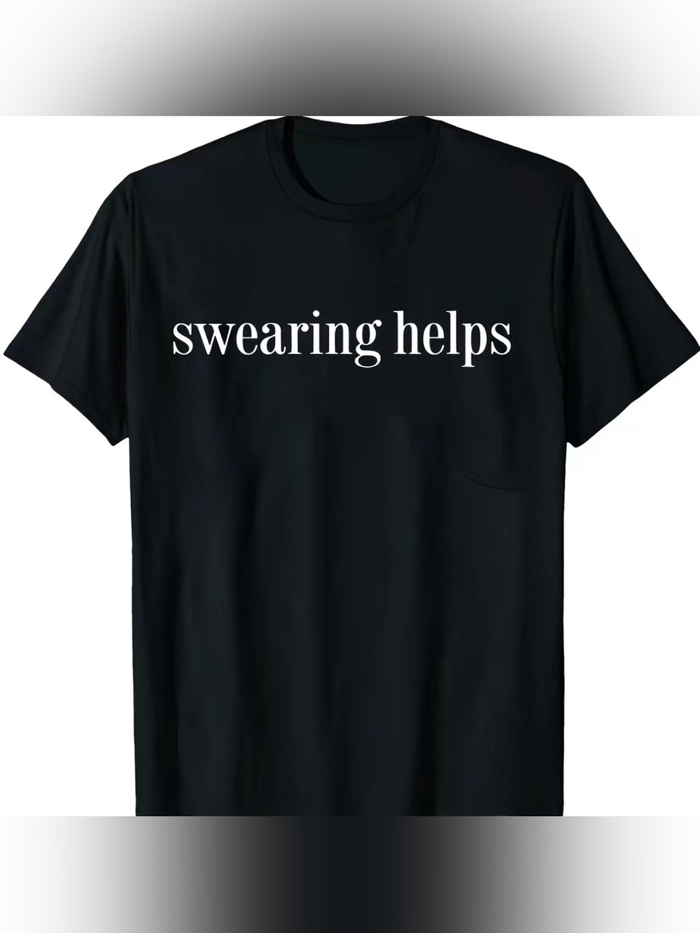 Graphic Funny Tee - "swearing helps"